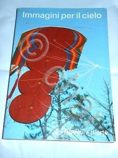 P. Eubel - Immagini per il cielo - Aquiloni d'arte - 1^ ed. 1991