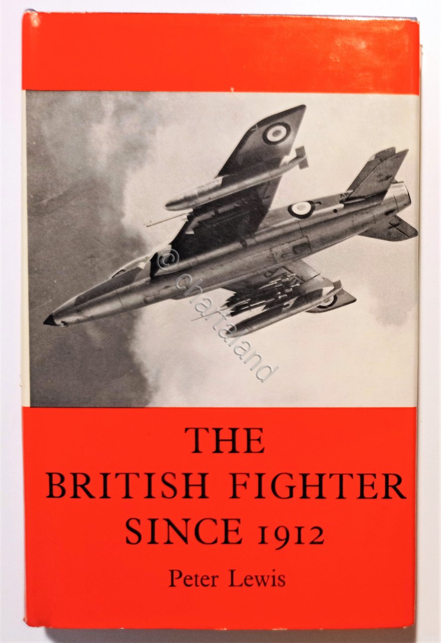 P. Lewis - The British Fighter Since 1912 - ed. …