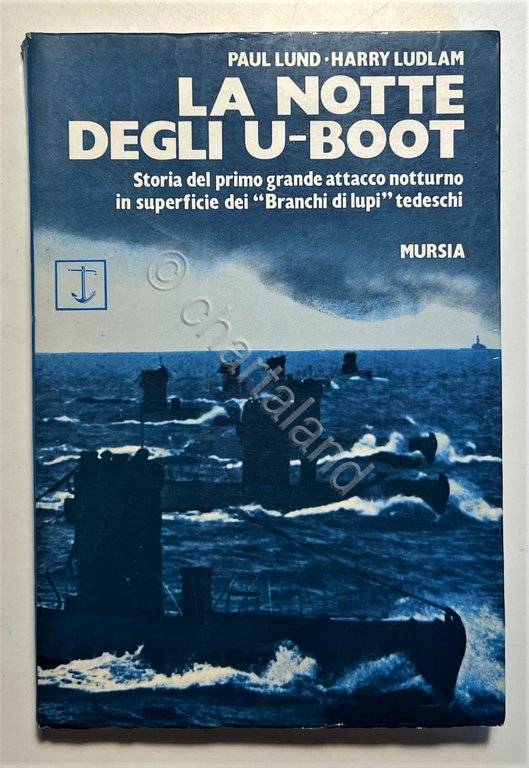 P. Lund e H. Ludlam - La Notte degli U-Boot …