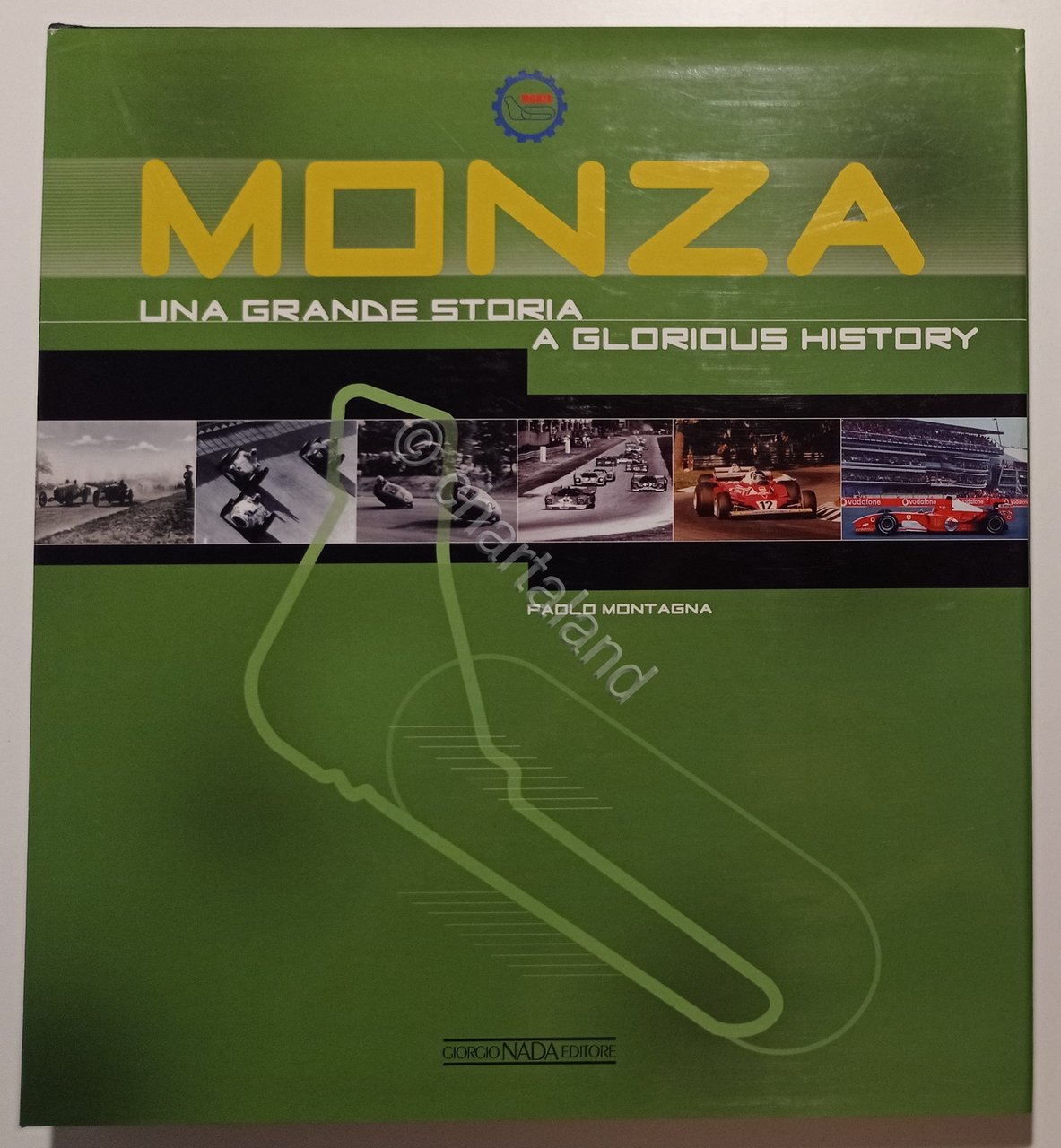 P. Montagna - Monza: Una Grande Storia a Glorious History …