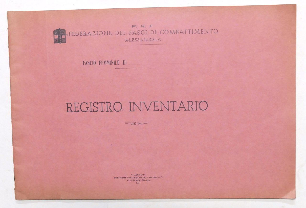 P.N.F. Alessandria - Fascio Femminile - Registro Inventario - ed. …
