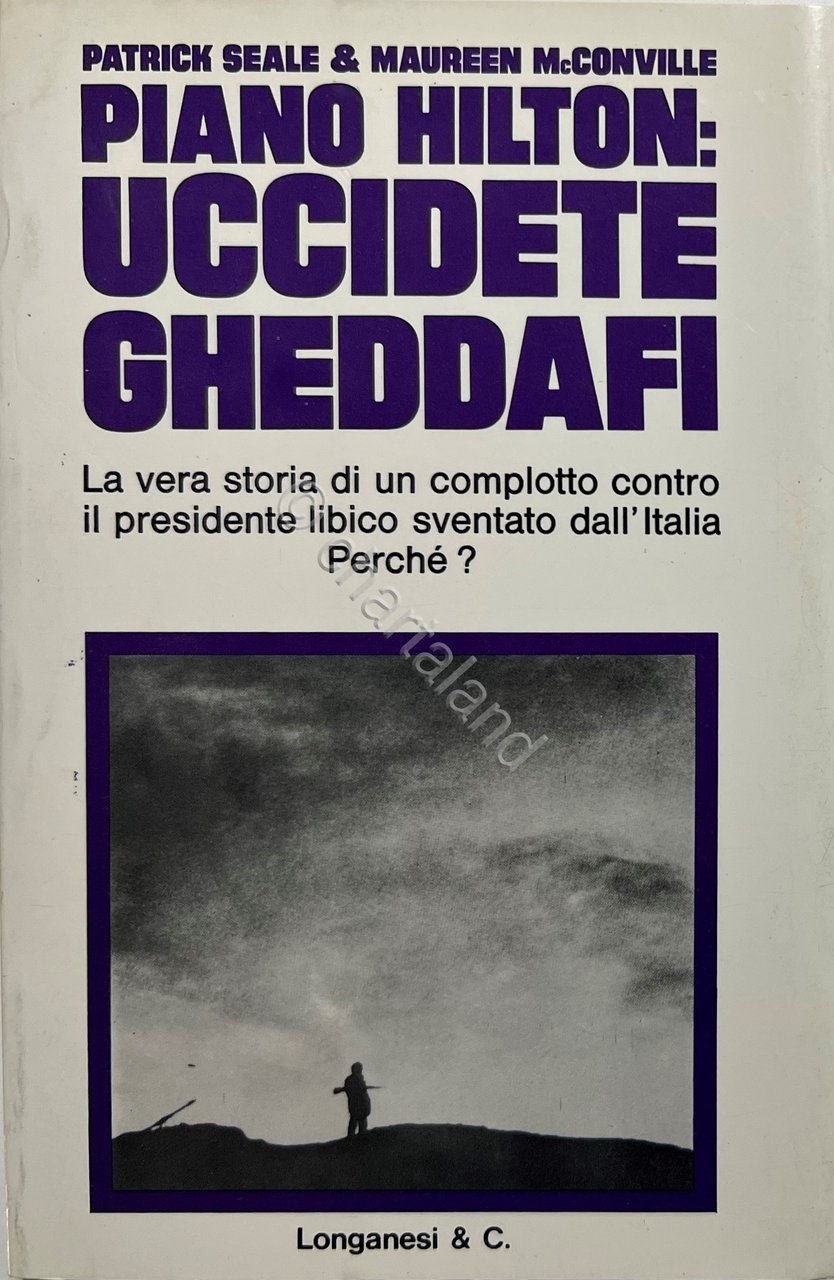 P. Seale & M. McConville - Piano Hilton: Uccidete Gheddafi …