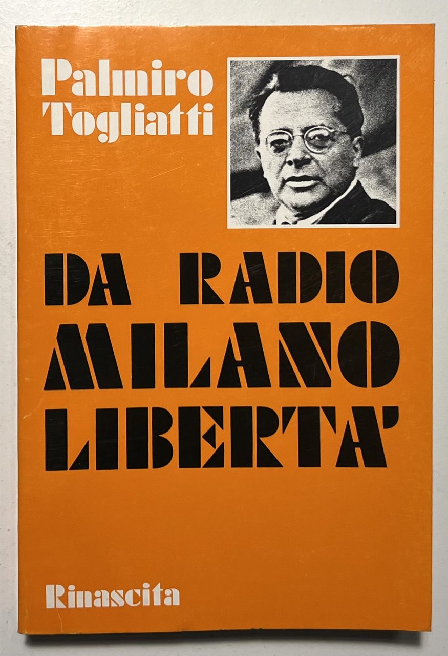 P. Togliatti - Da Radio Milano-Libertà - ed. 1974