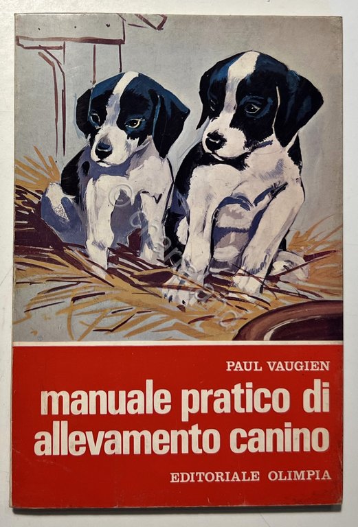 P. Vaugien - Manuale pratico di allevamento canino - ed. 1968