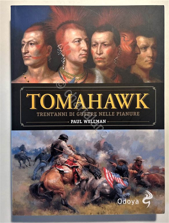 P. Wellman - Tomahawk: Trent'anni di Guerre nelle Pianure - …