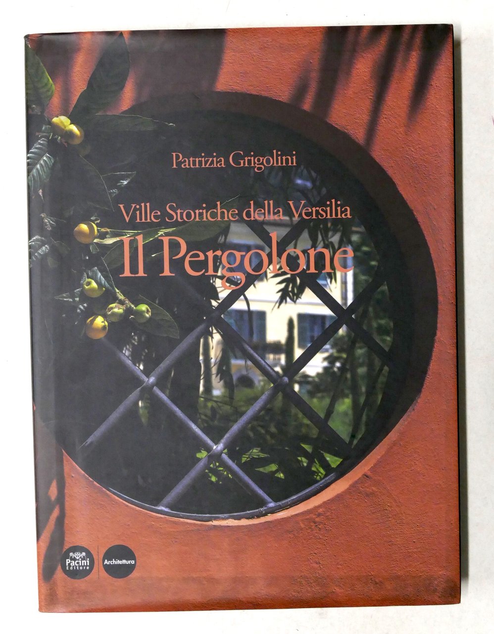 Patrizia Grigolini - Ville storiche della Versilia: Il Pergolone - …
