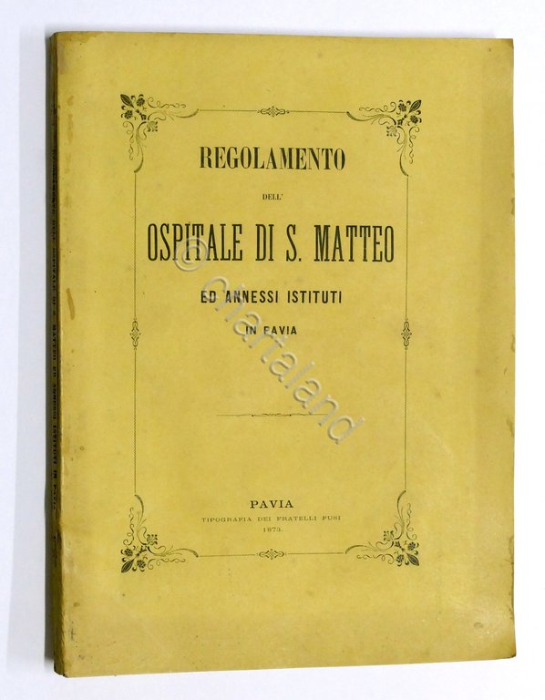 Pavia Ospedale - Regolamento Ospitale di S. Matteo - 1^ …
