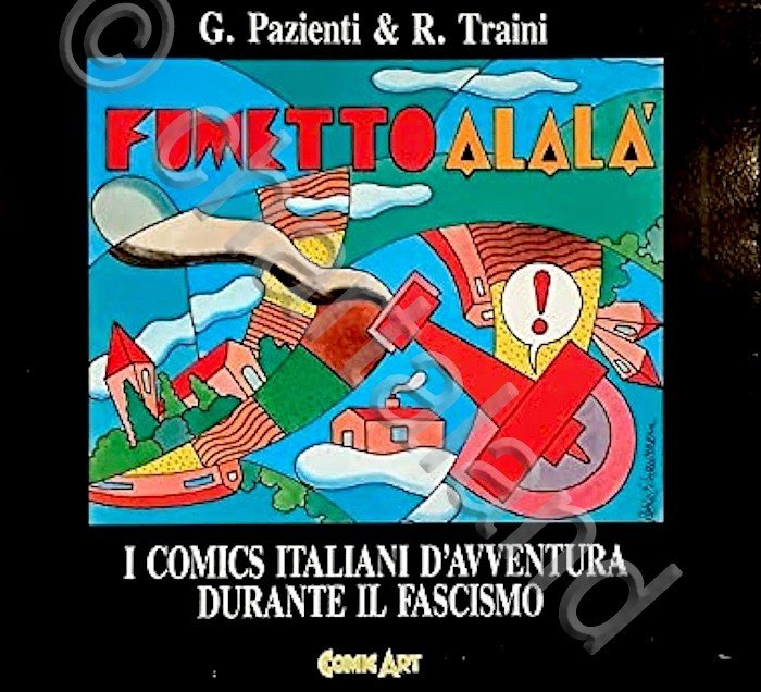 Pazienti Traini - Fumetto alalà I comics italiani d'avventura fascismo …