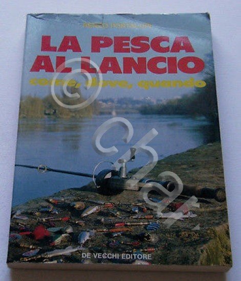 Pesca dve LA PESCA AL LANCIO come, dove, quando Renzo …