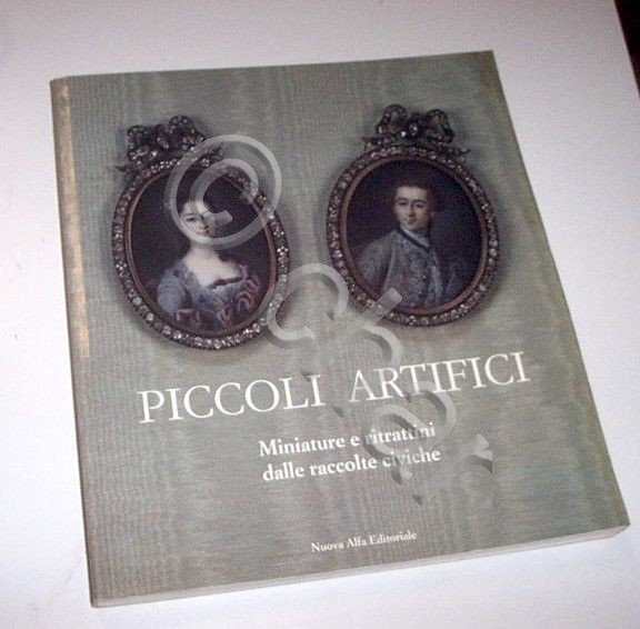 Piccoli Artifici - Miniature e ritrattini dalle raccolte civice - …