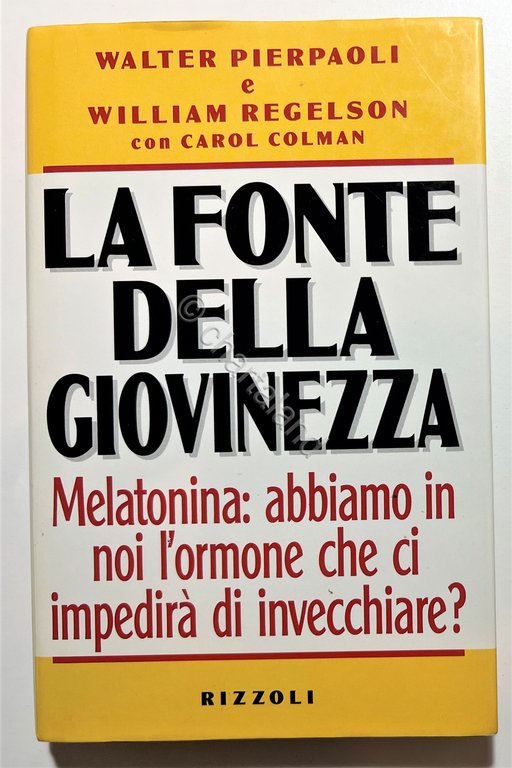 Pierpaoli e W. Regelson - La Fonte della Giovinezza - Melatonina -  ed. 1995