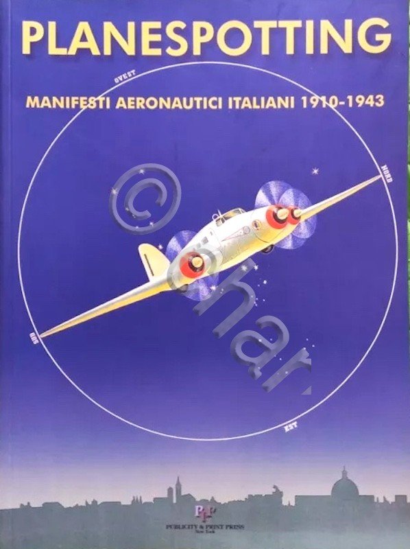 Planespotting - Manifesti aeronautici italianai 1910 1943 - ed. 2002