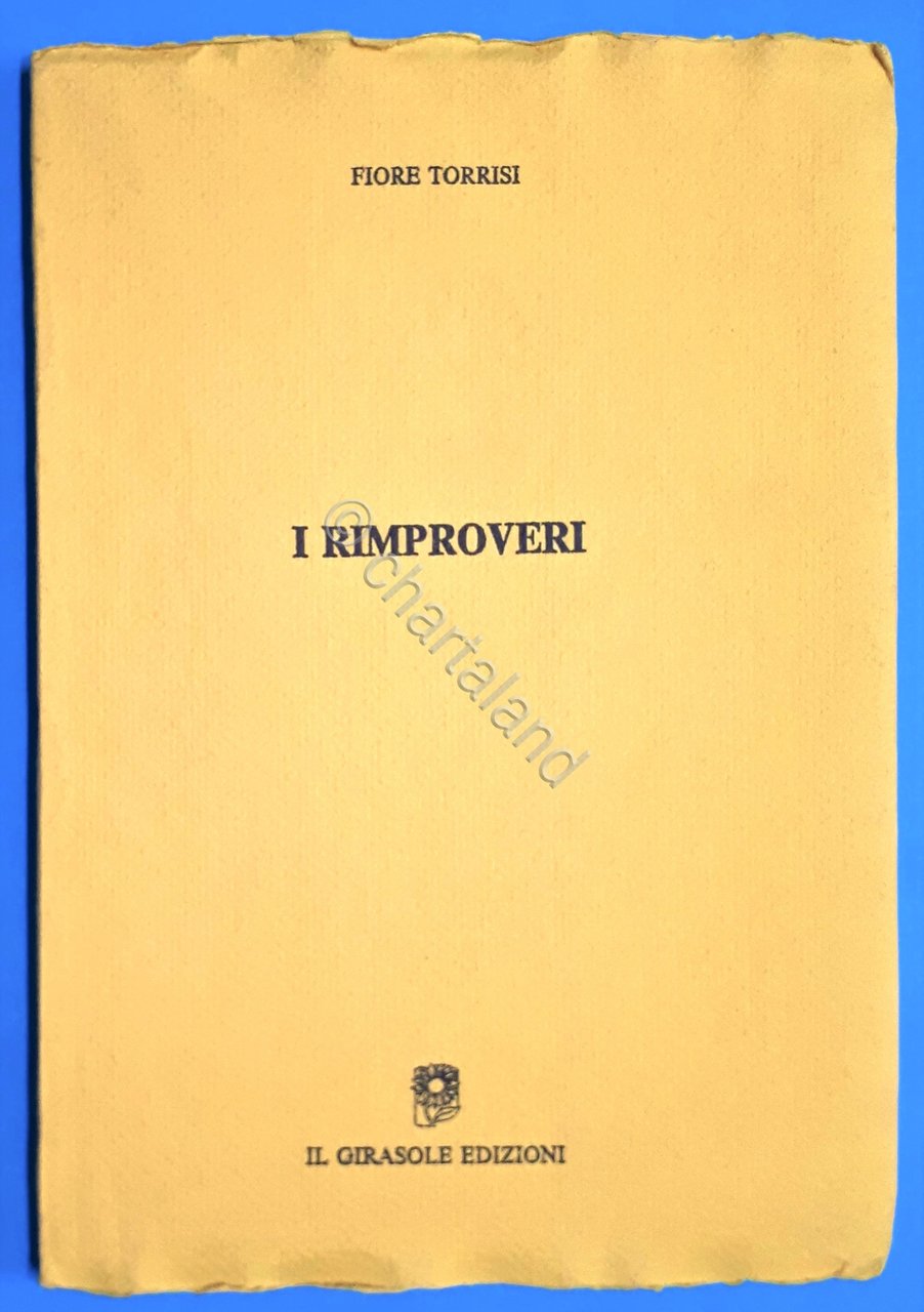 Poesia - Fiore Torrisi - I rimproveri - 1^ ed. …