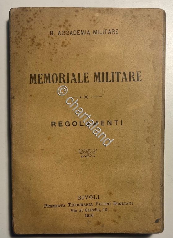 R. Accademia Militare - Memoriale Militare: Regolamenti - ed. 1916