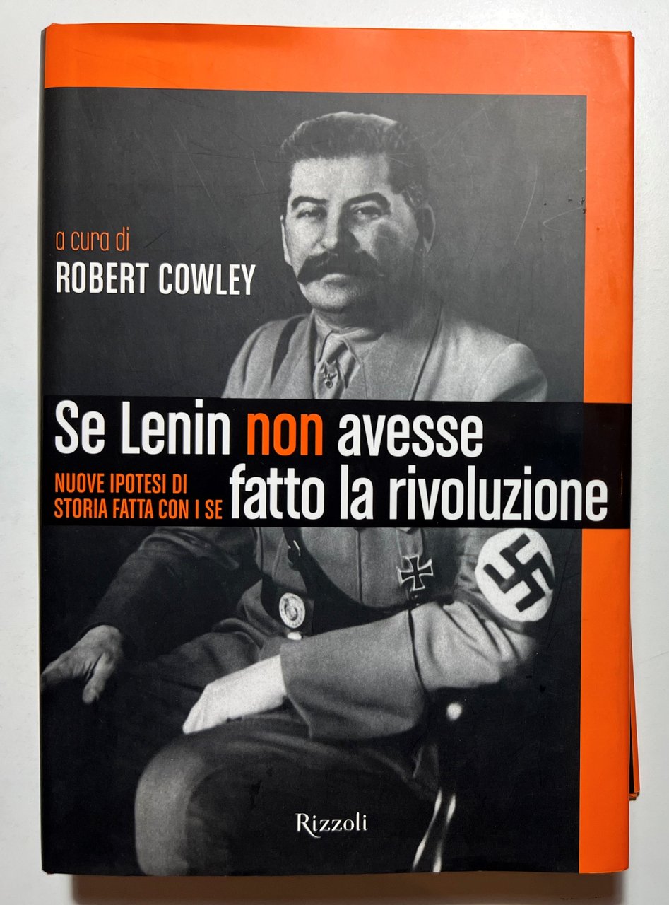 R. Cowley - Se Lenin non avesse fatto la Rivoluzione …