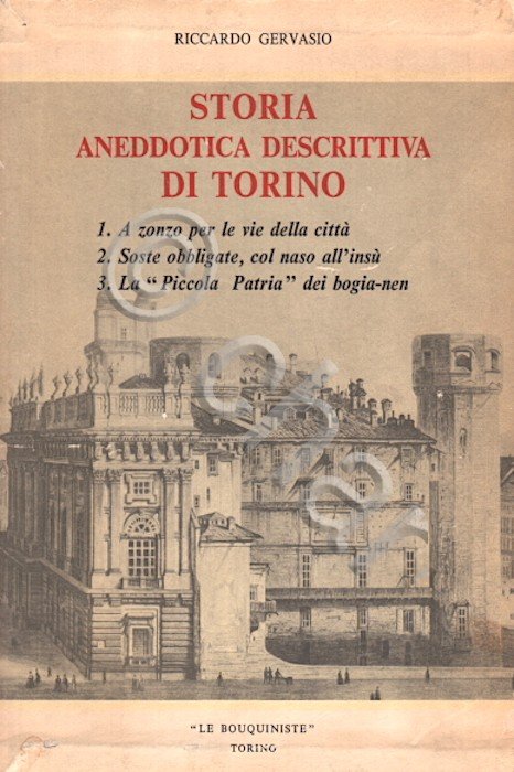 R. Gervasio - Storia anedottica descrittiva Torino ed. 1966 Vol. …