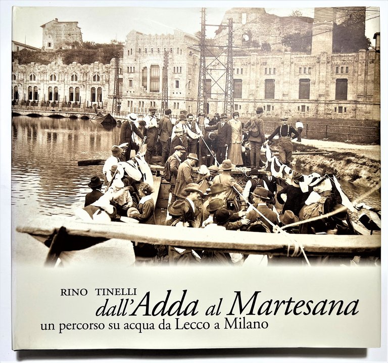 R. Tinelli - Dall'Adda al martesana: Un percorso su acqua …