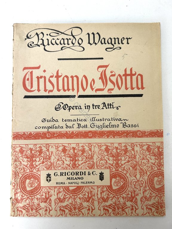 R. Wagner - Tristano e Isotta - Libretto opera - Guida tematica G. Bassi