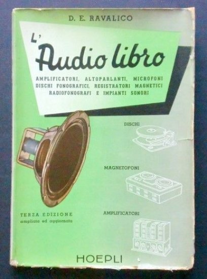 Radiotecnica - Radio - L'Audio libro - D. E. Ravalico - Hoepli - 1955