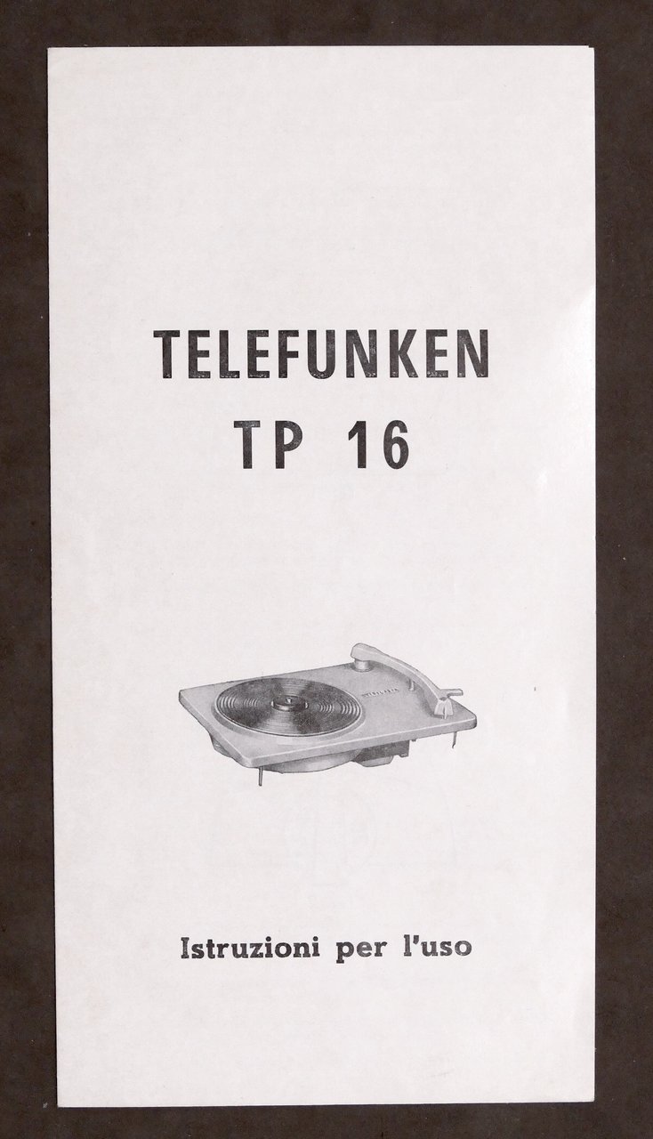 Radiotecnica - Telefunken - Istruzioni per l’uso del Giradischi TP …