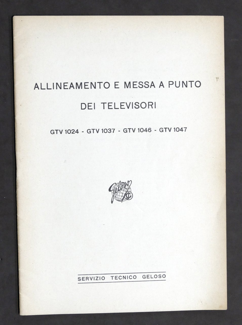 Radiotecnica Allineamento e messa a punto TV Geloso GTV 1024 …