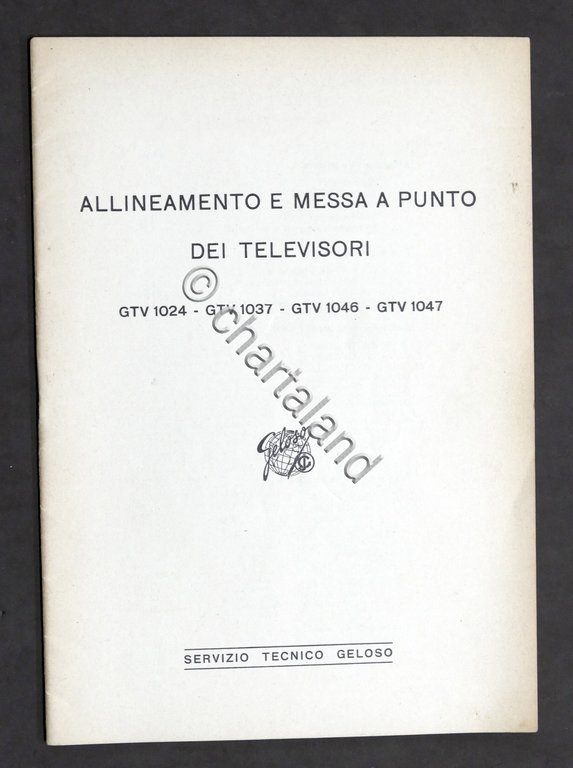 Radiotecnica Allineamento e messa a punto TV Geloso GTV 1024 …