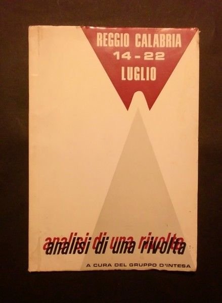 Reggio Calabria - Analisi di una rivolta - 14-22 luglio 1970