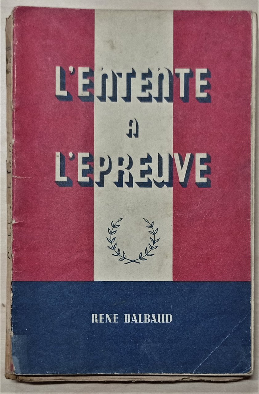 René Barbaud - L'Entente A L'Epreuve - ed. 1944