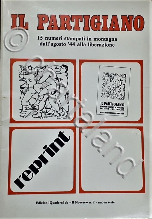 Resistenza - Il Partigiano - 15 numeri stampati in montagna …