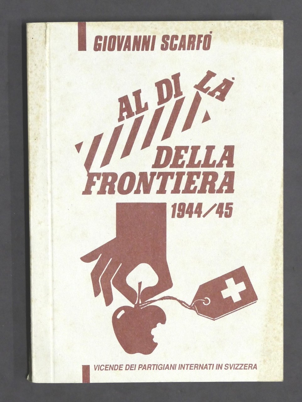 Resistenza G. Scarfò Al di là della frontiera Partigiani in … | Immagine principale