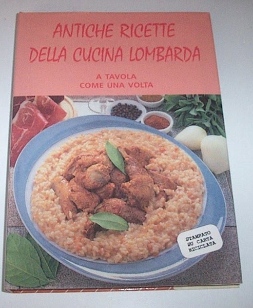 Ricettario Antiche ricette cucina lombarda - A tavola come una …