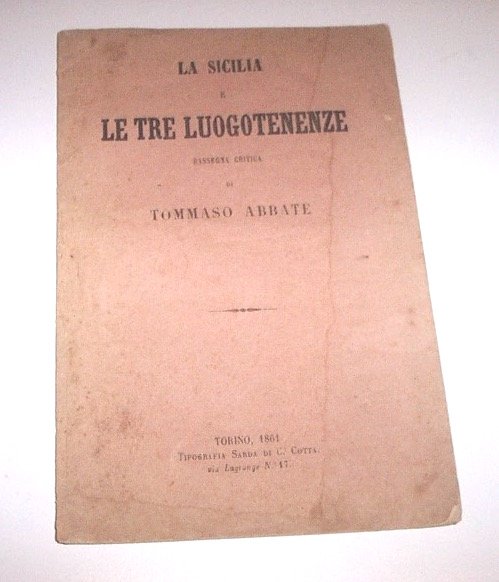 Risorgimento - Abbate - La sicilia e le tre luogotenenze - 1^ ed. 1861