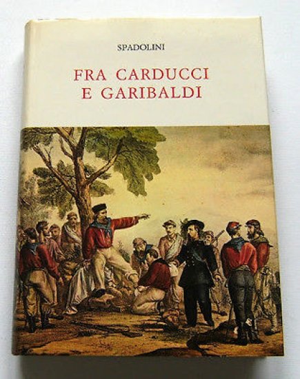 Risorgimento - G. Spadolini - Fra Carducci e Garibaldi - …