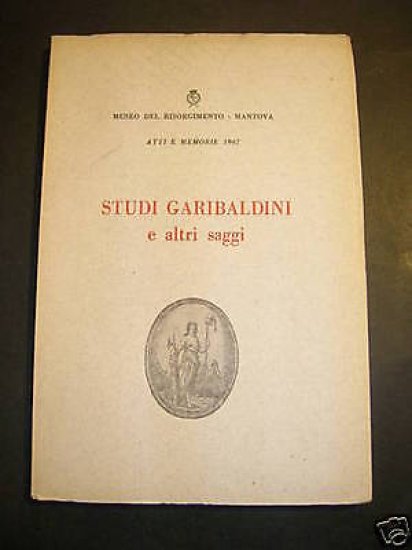 Risorgimento - Garibaldi Studi Garibaldini 1^ ed. 1967
