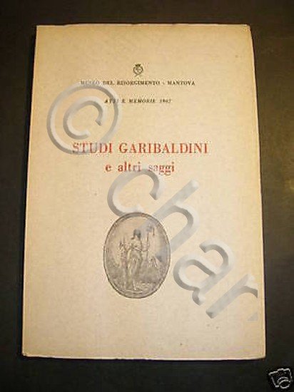 Risorgimento - Garibaldi Studi Garibaldini 1^ ed. 1967