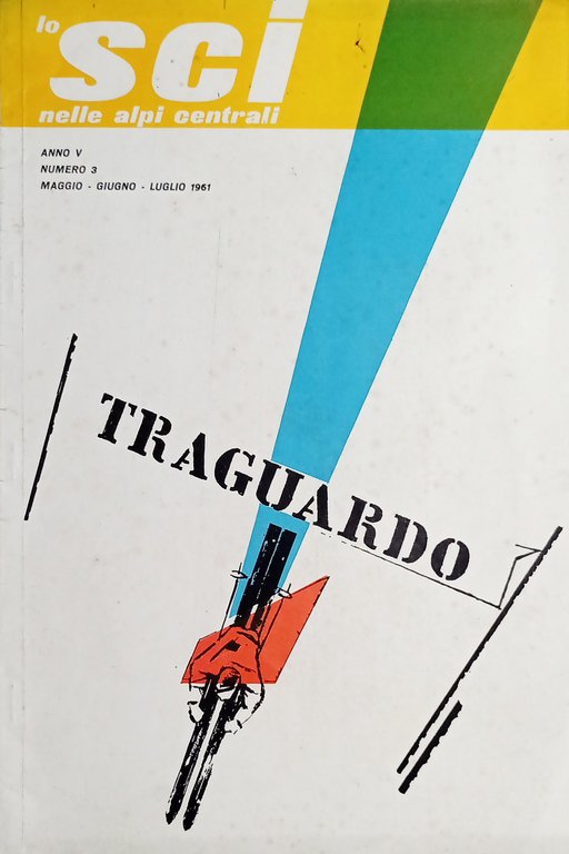 Rivista - Lo Sci nelle Alpi Centrali - N. 3 - 1961