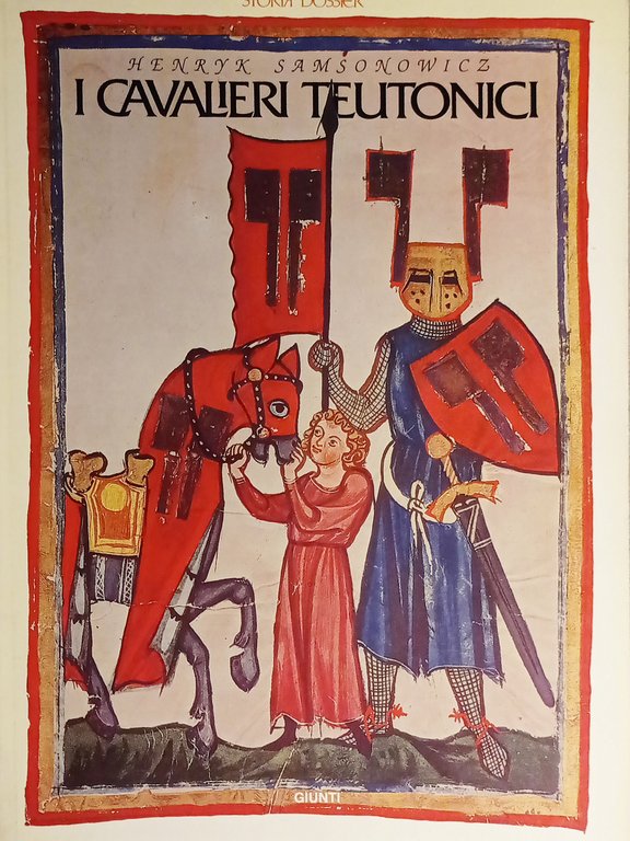 Rivista - Storia e Dossier - H. Samsonowicz - I Cavalieri Teutonici - 1987