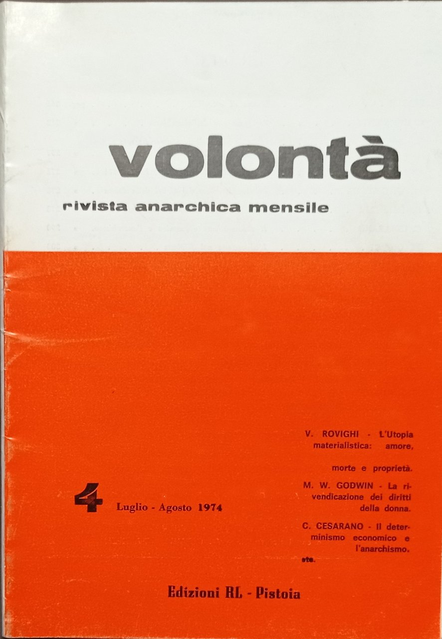 Rivista Anarchica Mensile Volontà N. 4 Luglio - Augosto 1974