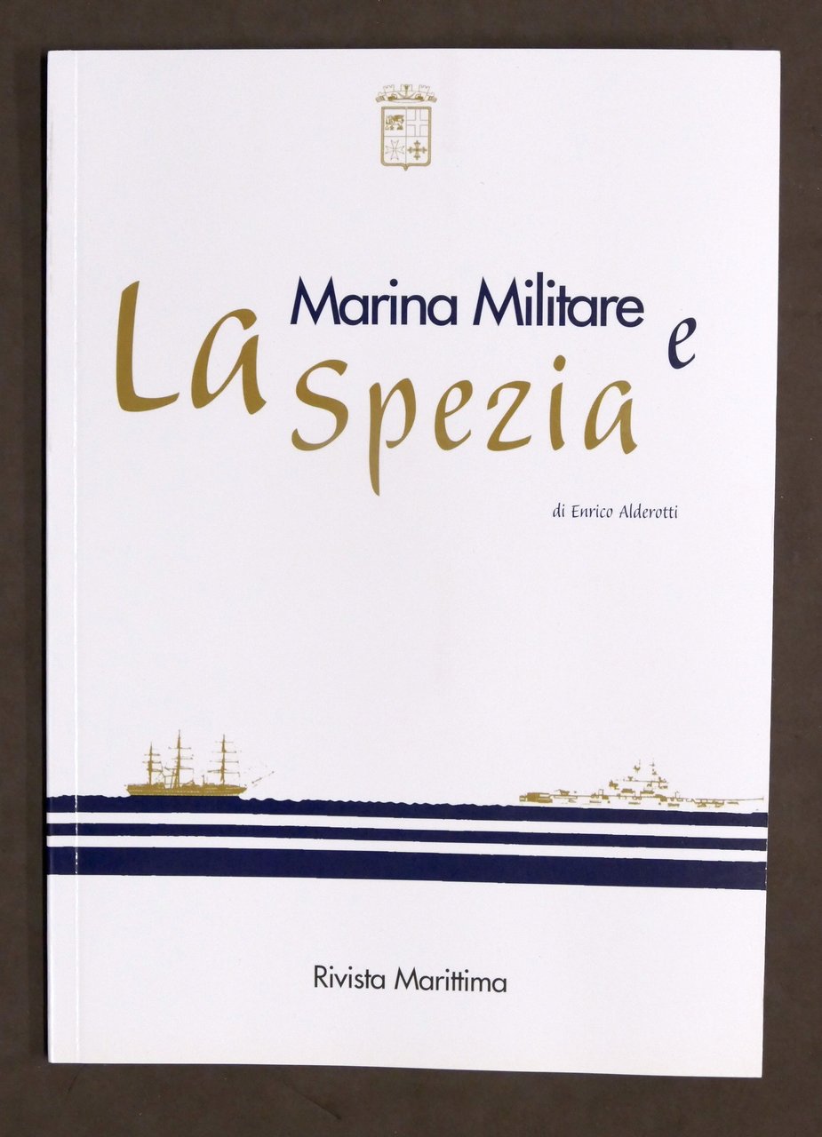 Rivista Marittima - Alderotti - Marina Militare e La Spezia …