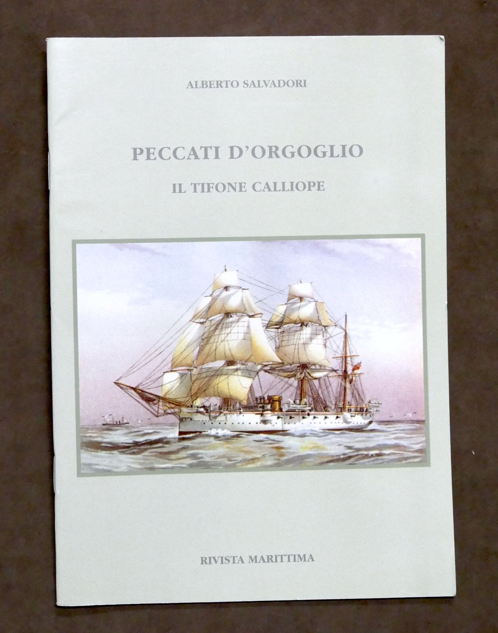 Rivista Marittima Salvadori - Peccati d'orgoglio Il tifone Calliope 1^ …