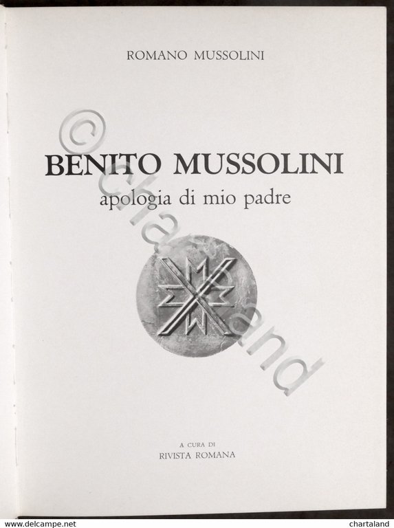Romano Mussolini - Benito Mussolini - Apologia di mio padre …