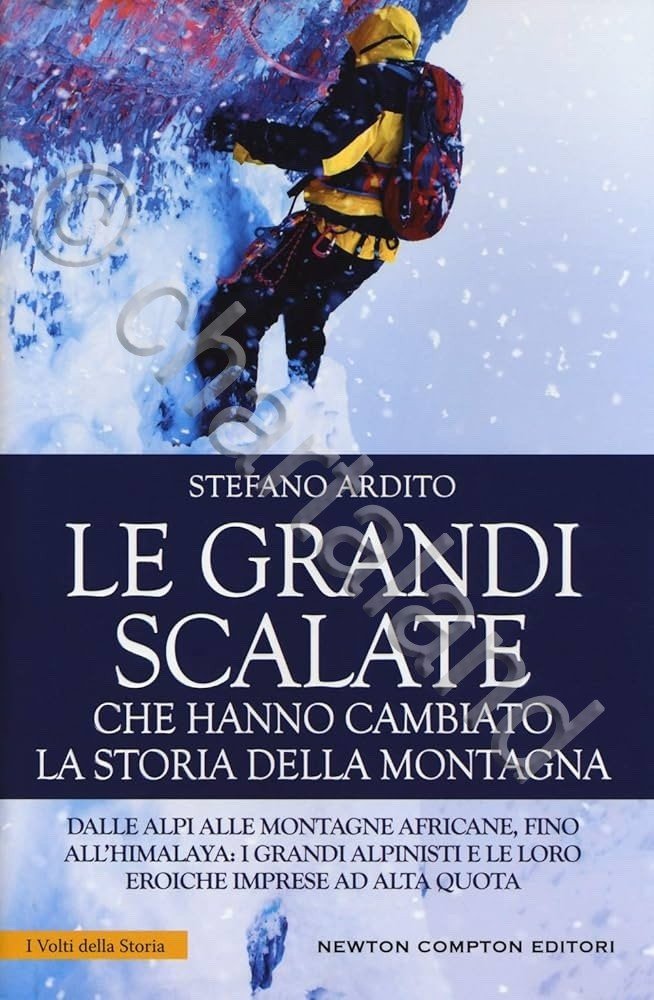 S. Ardito - Le Grandi Scalate che hanno cambiato storia …