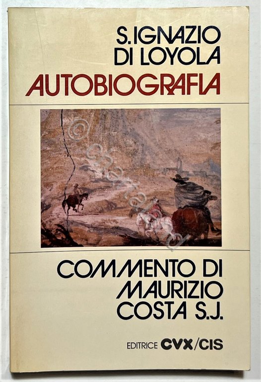 S. Ignazio di Loyola - Autobiografia: Commento di Maurizio Costa …