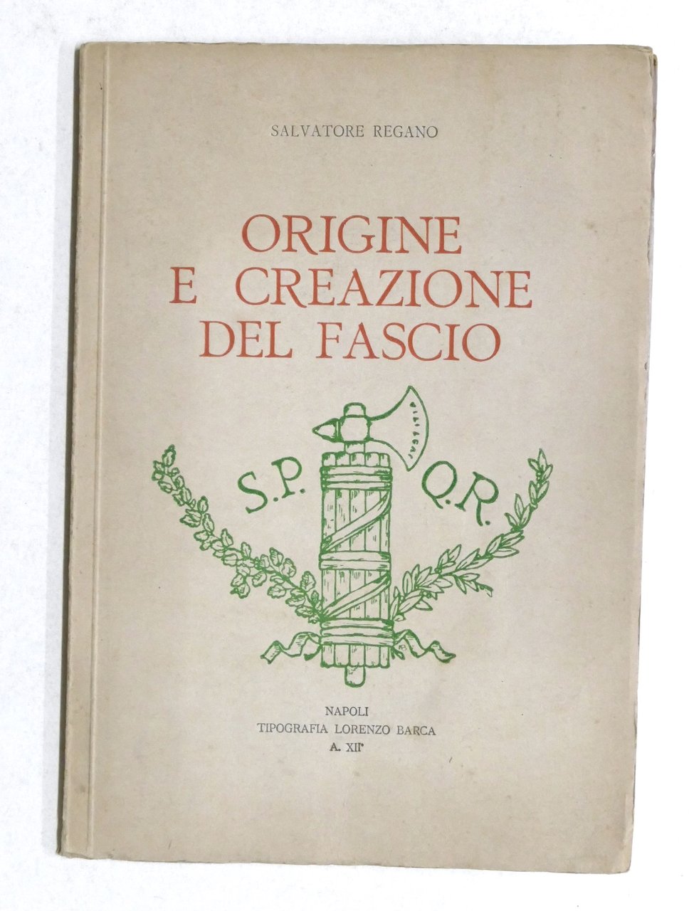 S. Regano - Origine e creazione del fascio - 1^ …
