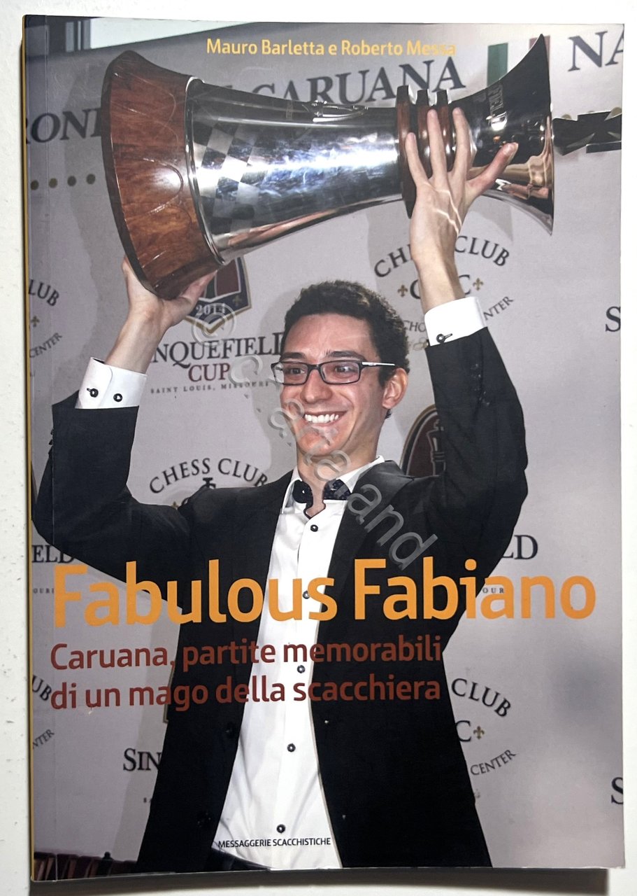 Scacchi - M. Barletta e R. Messa - Fabulous Fabiano …