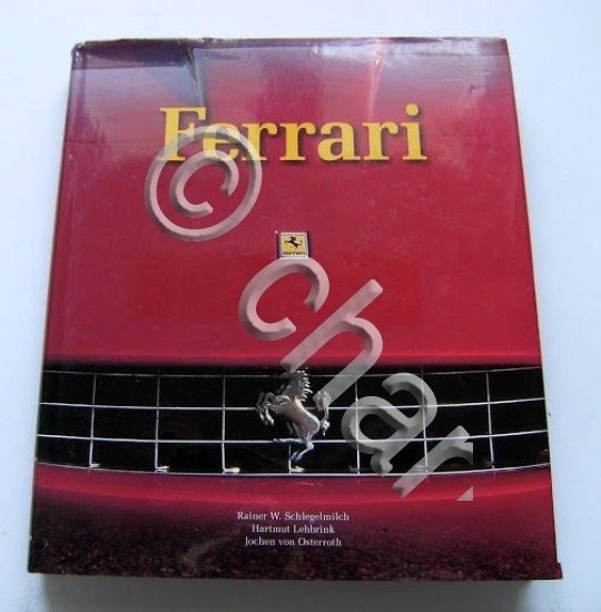 Schlegelmilch, Lehbrink - Ferrari La storia I modelli - 1^ …