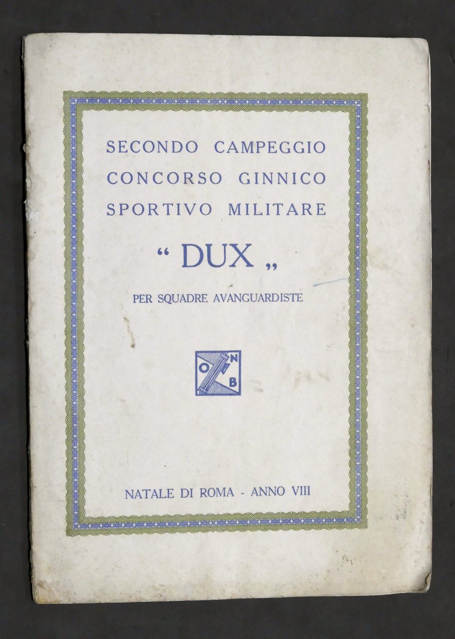 Secondo Campeggio Concorso ginnico militare DUX squadre avanguardiste - ed. …