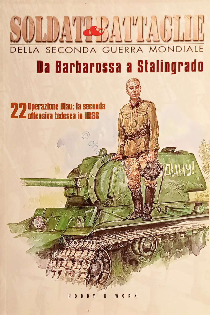 Soldati & Battaglie della WWII - Da Barbarossa a Stalingrado …
