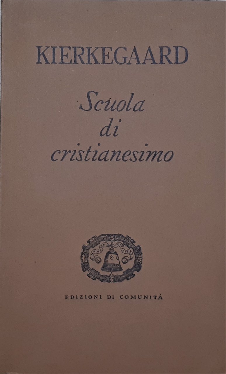 Sören Kierkegaard - Scuola di cristianesimo - ed. 1950