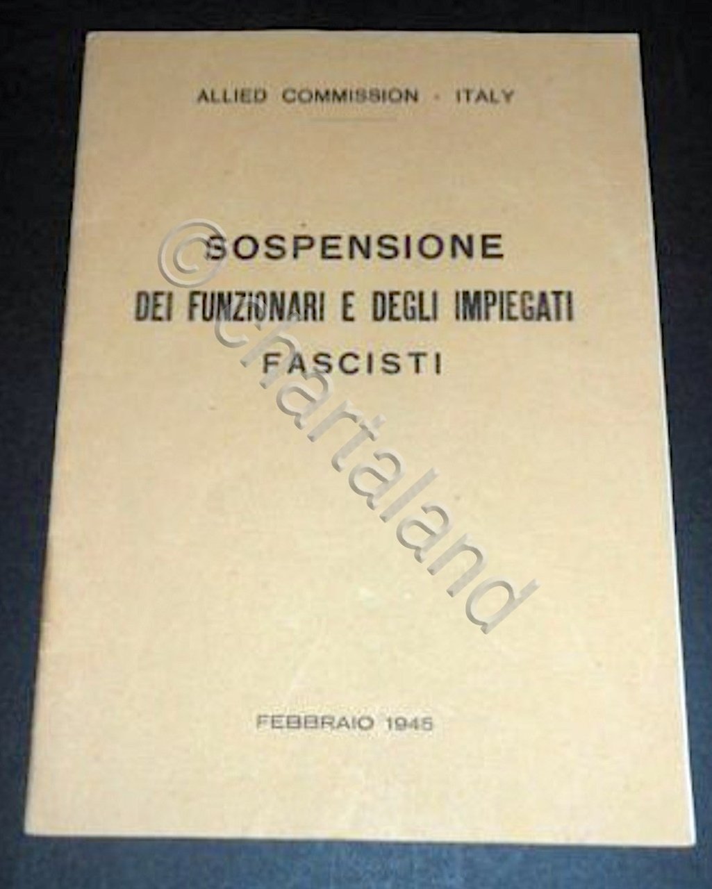 Sospensione dei funzionari e degli impiegati fascisti - ed. 1945